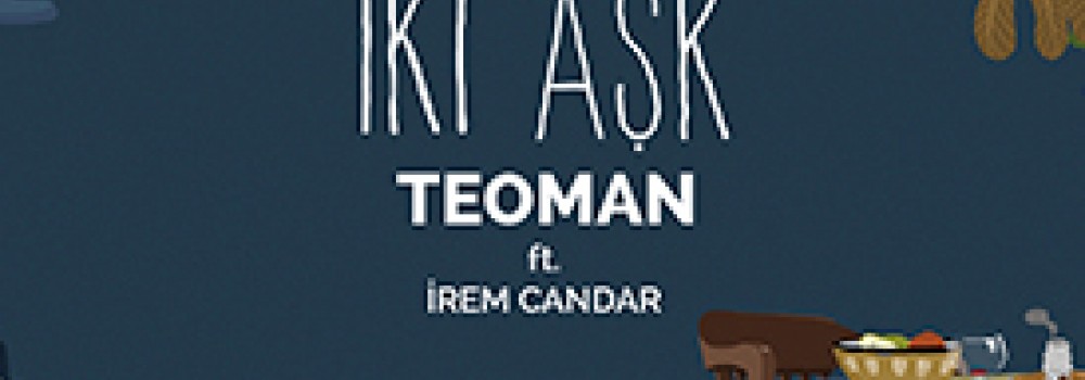 Teoman yeni single’ı “İki Aşk”ı yayımladı!